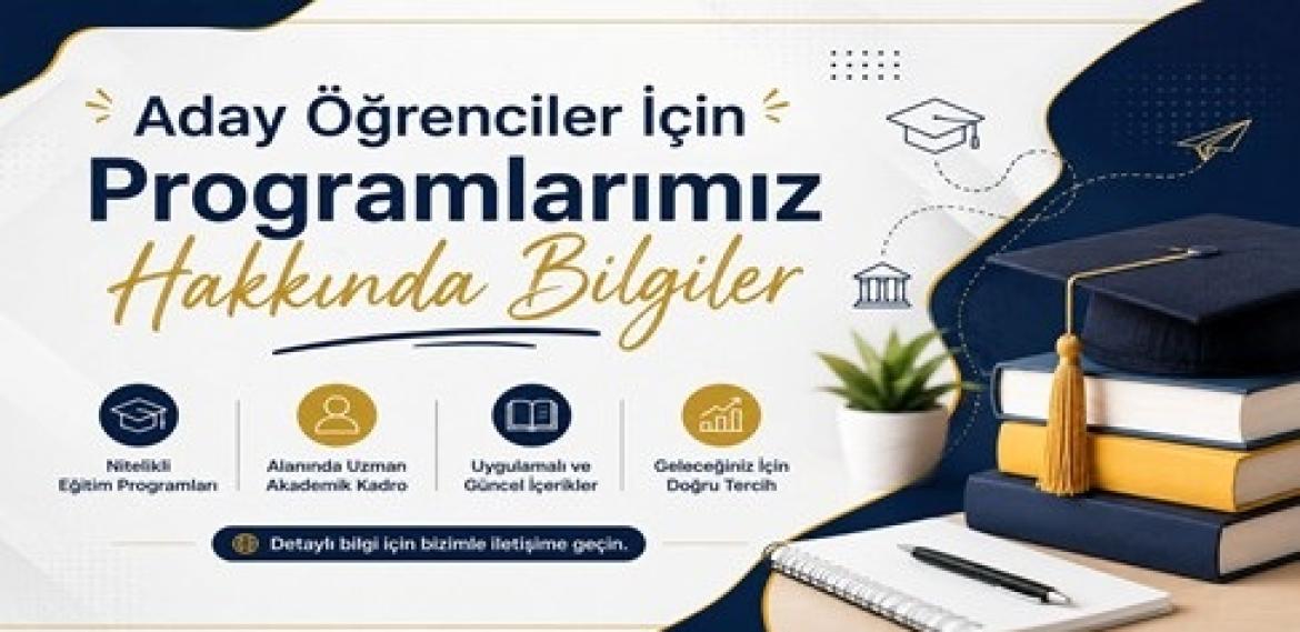 Aday Öğrenciler İçin Programlarımız Hakkında Bilgiler